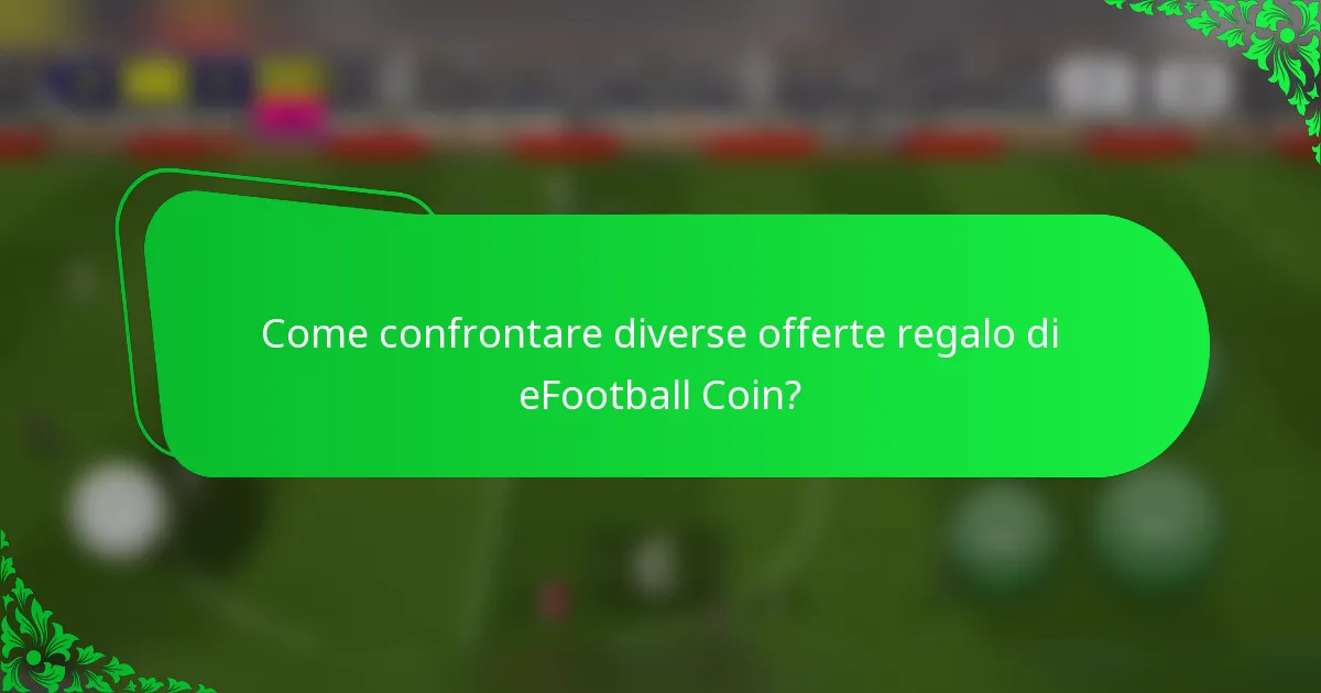 Come confrontare diverse offerte regalo di eFootball Coin?