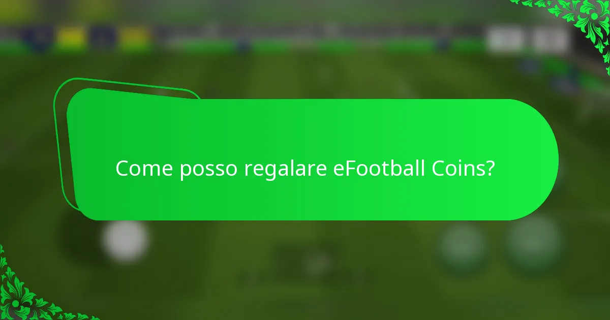 Come posso regalare eFootball Coins?