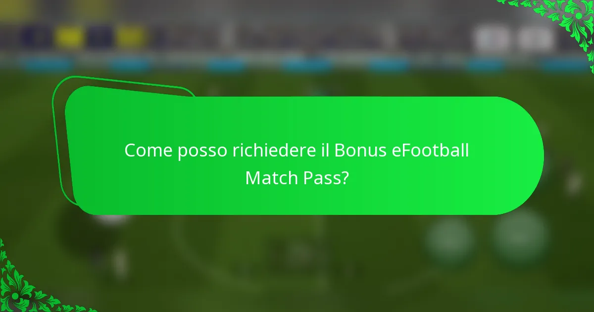Come posso richiedere il Bonus eFootball Match Pass?