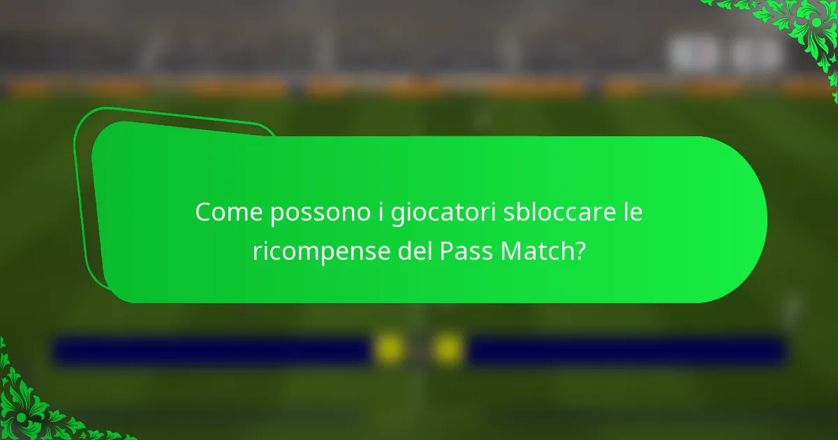 Come possono i giocatori sbloccare le ricompense del Pass Match?
