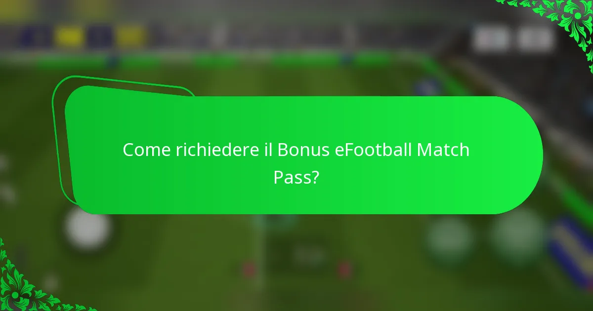 Come richiedere il Bonus eFootball Match Pass?