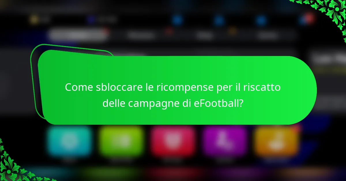 Come sbloccare le ricompense per il riscatto delle campagne di eFootball?