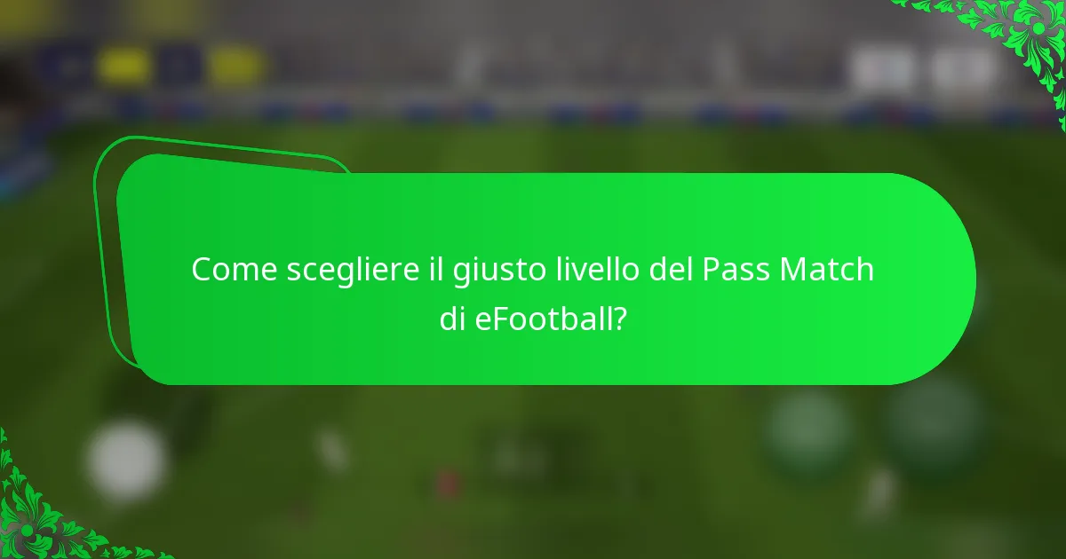 Come scegliere il giusto livello del Pass Match di eFootball?