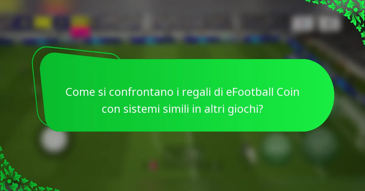 Come si confrontano i regali di eFootball Coin con sistemi simili in altri giochi?