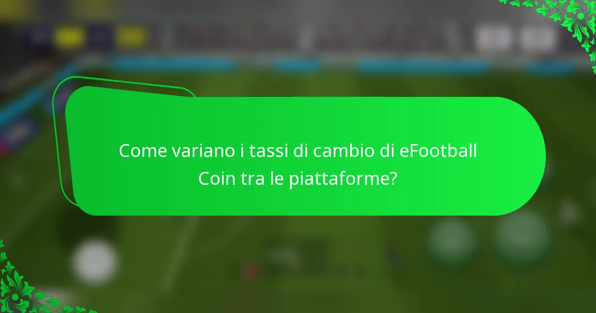 Come variano i tassi di cambio di eFootball Coin tra le piattaforme?