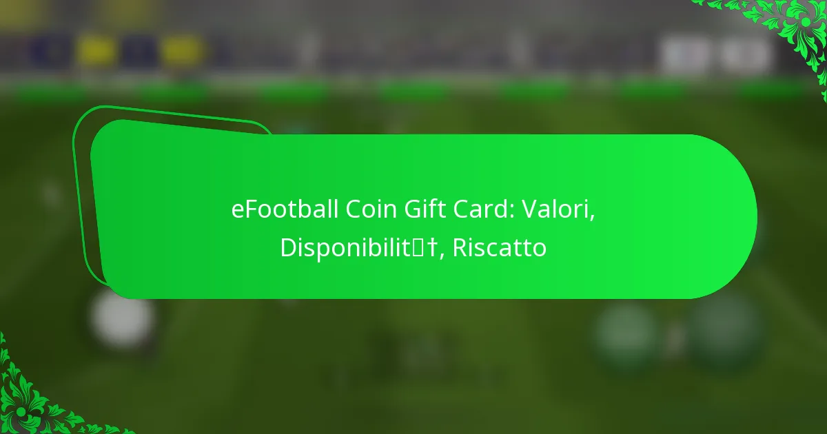 eFootball Coin Gift Card: Valori, Disponibilità, Riscatto