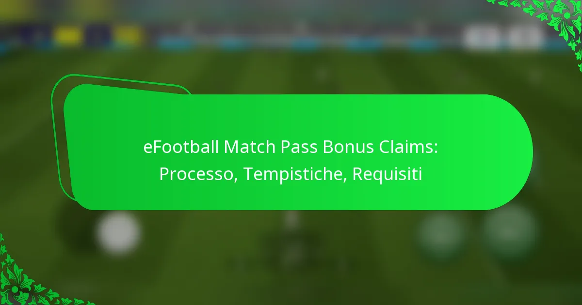 eFootball Match Pass Bonus Claims: Processo, Tempistiche, Requisiti