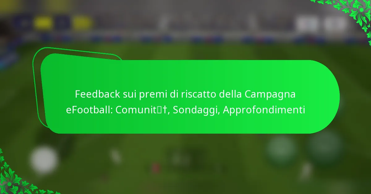 Feedback sui premi di riscatto della Campagna eFootball: Comunità, Sondaggi, Approfondimenti