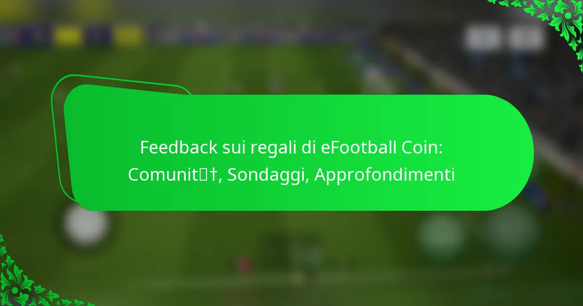 Feedback sui regali di eFootball Coin: Comunità, Sondaggi, Approfondimenti