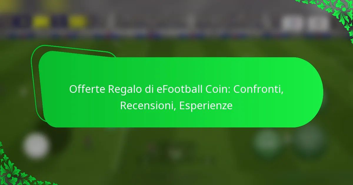 Offerte Regalo di eFootball Coin: Confronti, Recensioni, Esperienze