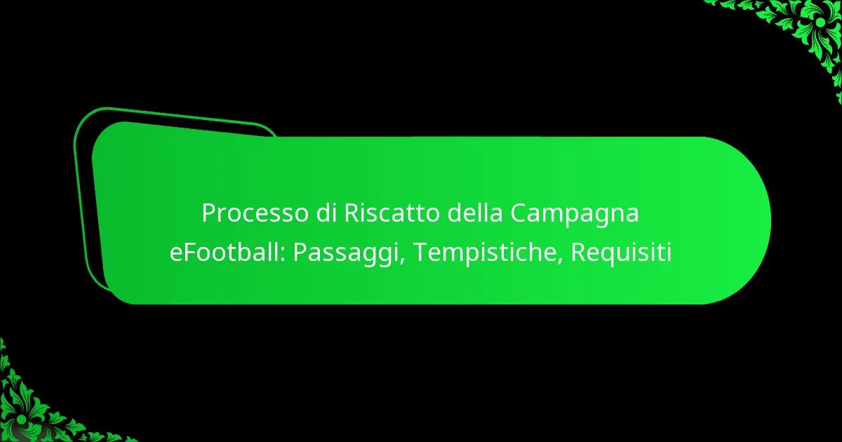 Processo di Riscatto della Campagna eFootball: Passaggi, Tempistiche, Requisiti