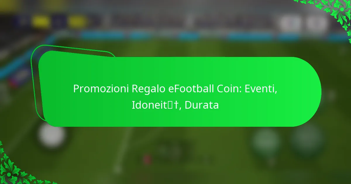 Promozioni Regalo eFootball Coin: Eventi, Idoneità, Durata