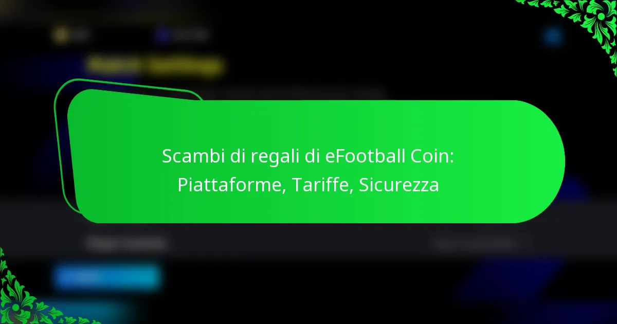 Scambi di regali di eFootball Coin: Piattaforme, Tariffe, Sicurezza
