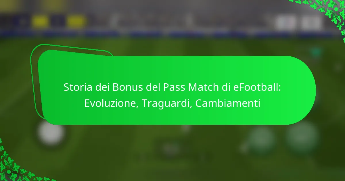 Storia dei Bonus del Pass Match di eFootball: Evoluzione, Traguardi, Cambiamenti