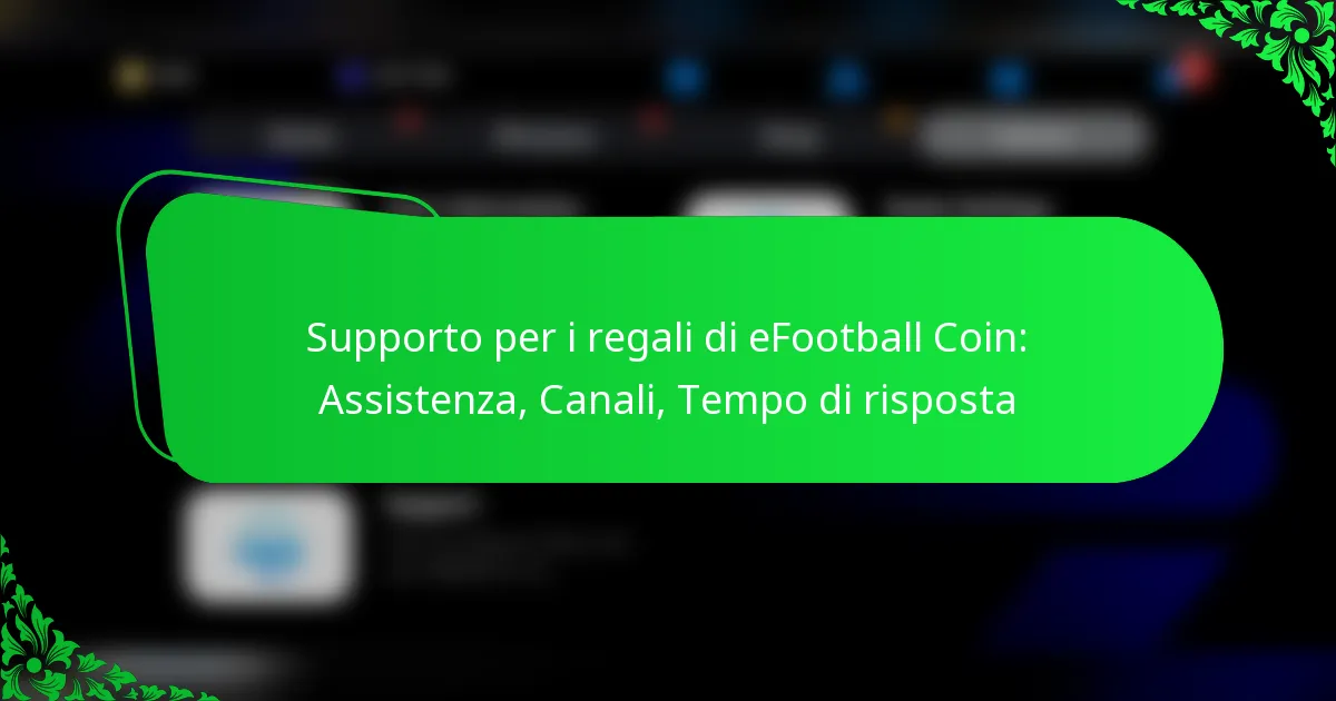 Supporto per i regali di eFootball Coin: Assistenza, Canali, Tempo di risposta