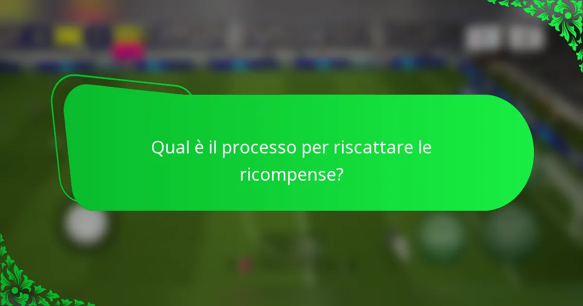 Qual è il processo per riscattare le ricompense?