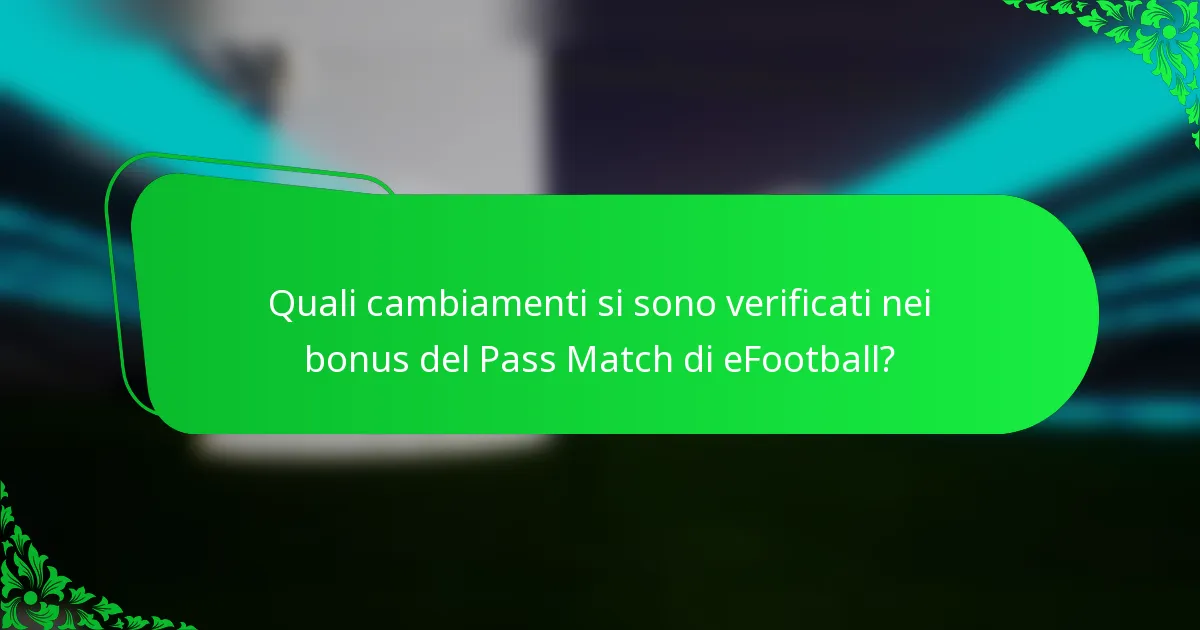 Quali cambiamenti si sono verificati nei bonus del Pass Match di eFootball?