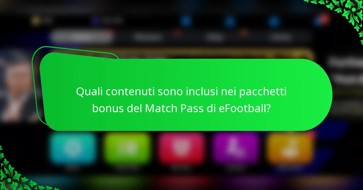 Quali contenuti sono inclusi nei pacchetti bonus del Match Pass di eFootball?