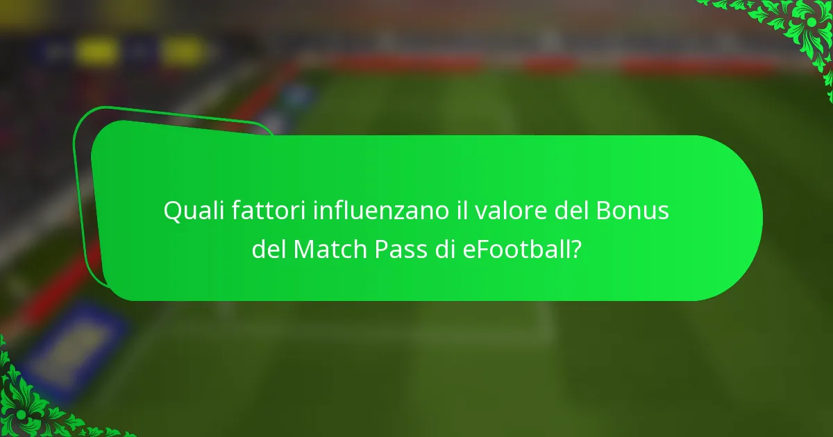 Quali fattori influenzano il valore del Bonus del Match Pass di eFootball?