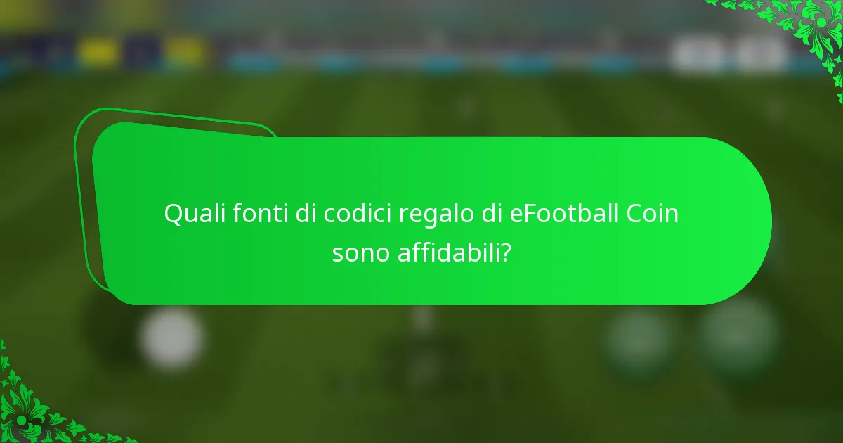 Quali fonti di codici regalo di eFootball Coin sono affidabili?