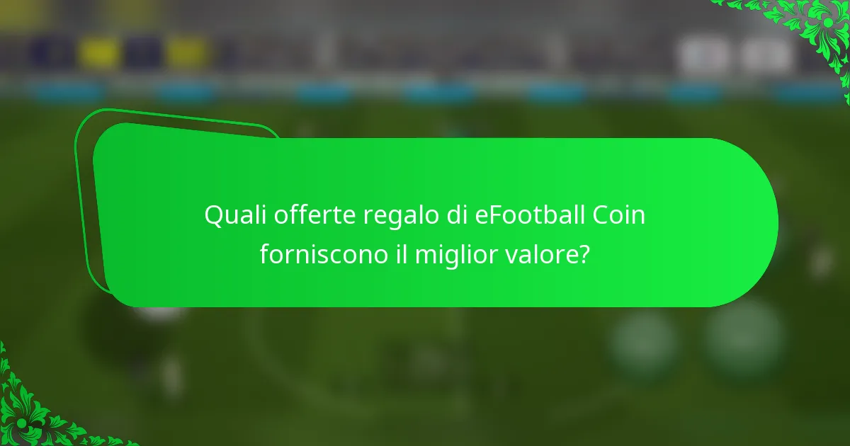 Quali offerte regalo di eFootball Coin forniscono il miglior valore?
