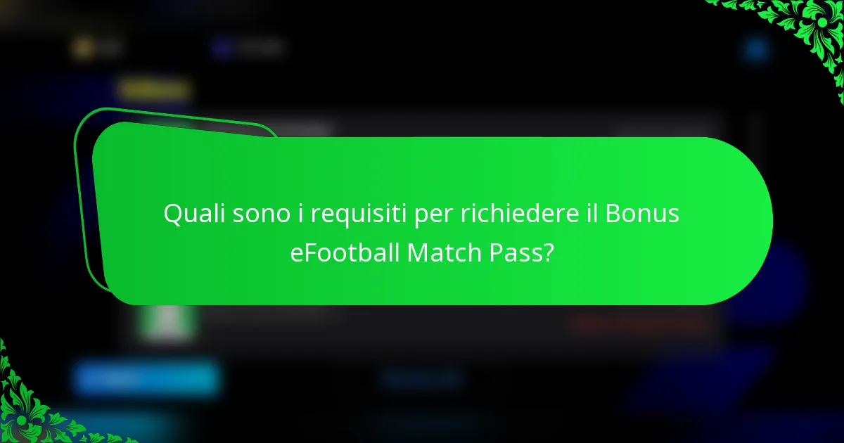 Quali sono i requisiti per richiedere il Bonus eFootball Match Pass?