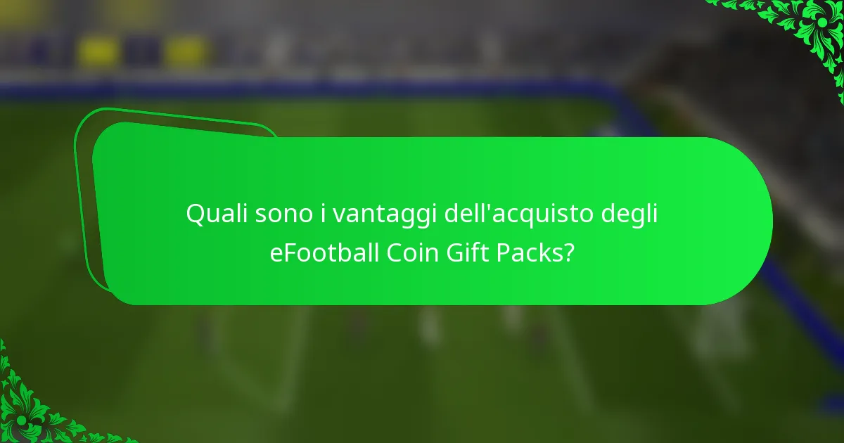 Quali sono i vantaggi dell'acquisto degli eFootball Coin Gift Packs?