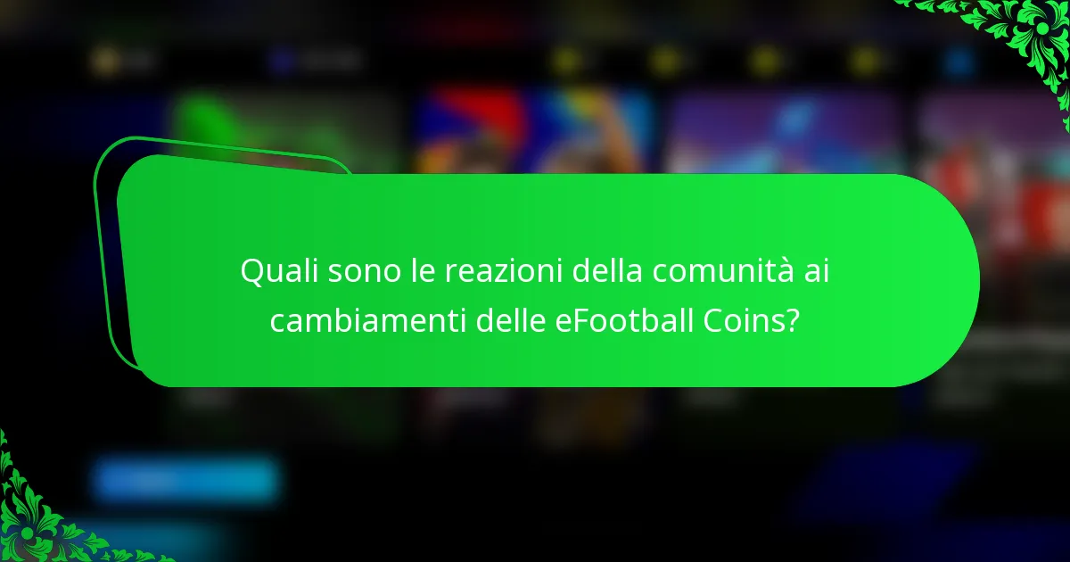 Quali sono le reazioni della comunità ai cambiamenti delle eFootball Coins?