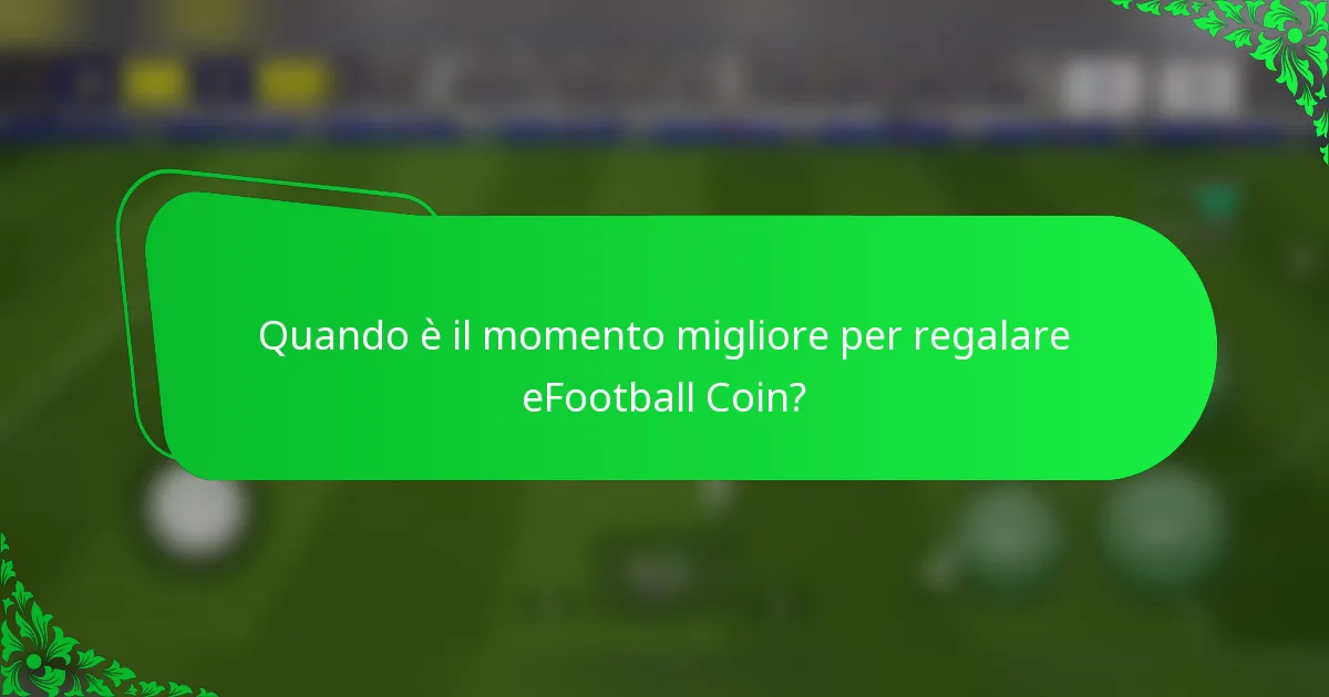 Quando è il momento migliore per regalare eFootball Coin?